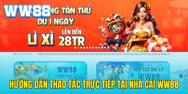 Hướng dẫn thao tác trực tiếp tại nhà cái WW88
